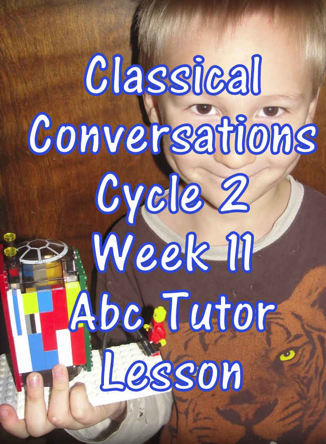 CC Classical Conversations Cycle 2 Week 11 Abc Tutor Lesson Plan