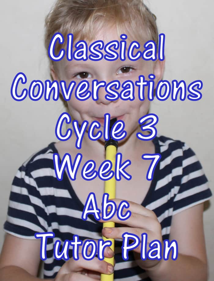 Classical Conversations CC Cycle 3 Week 7 Lesson for Abecedarians - CC C3W7