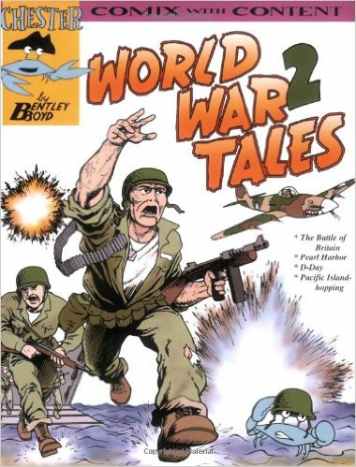 World War 2 Tales (Chester the Crab's Comix With Content) by Bentley Boyd 
