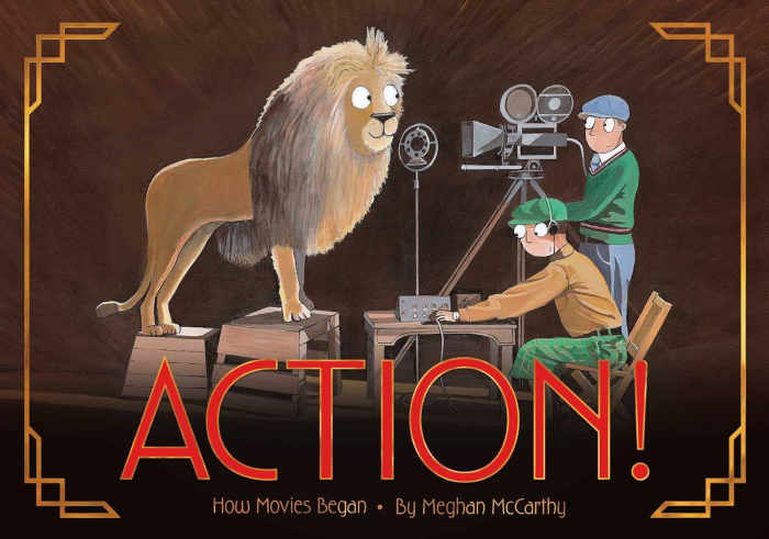 Action! : How Movies Began by Meghan McCarthy - Book image is from amazon.com.