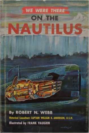 We Were There on the Nautilus (We were there books, 35) by Robert N. Webb