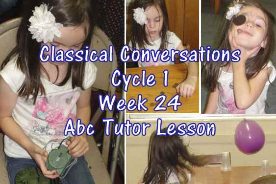 Classical Conversations Cycle 1 Week 24 Lesson Plan for Abecedarian Tutors