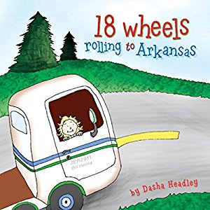 18 Wheels Rolling to Arkansas by Dasha Headley