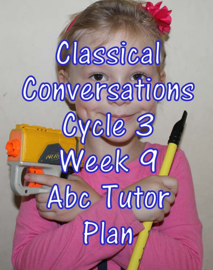 Classical Conversations CC Cycle 3 Week 9 Lesson for Abecedarians - CC C3W9