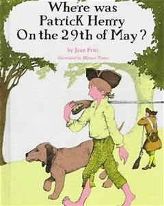 Where Was Patrick Henry on the 29th of May? by Jean Fritz