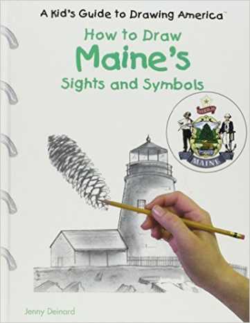 Maine's Sights and Symbols (Kid's Guide to Drawing America) by Jenny Deinard