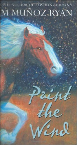 Paint The Wind by Pam Munoz Ryan - Images are from amazon.com