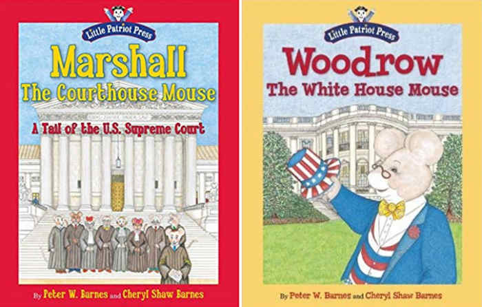 "Marshall, the Courthouse Mouse: A Tail of the U. S. Supreme Court" by Peter W. Barnes and "Woodrow, the White House Mouse" by Peter W. Barnes