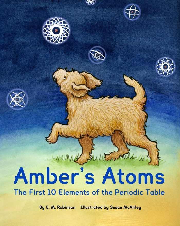 Amber's Atoms: The First Ten Elements of the Periodic Table by E. M. Robinson (Image is from amazon.com)