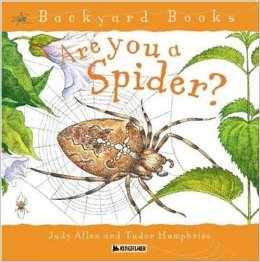 Are You a Spider? (Backyard Books) by Judy Allen - All images are from amazon.com.