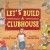 Let's Build a Clubhouse by Marilyn Singer