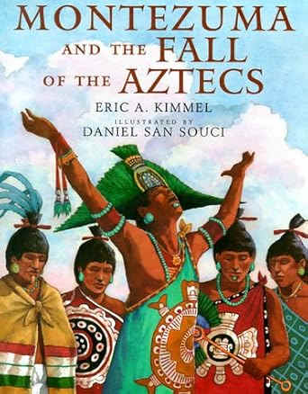 Montezuma and the Fall of the Aztecs by Eric Kimmel - Book photos are from Amazon