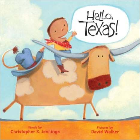 Hello, Texas! (Hello, America!) Board book by Christopher S. Jennings
