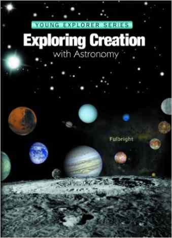Exploring Creation With Astronomy (Young Explorer Series) (Young Explorer (Apologia Educational Ministries)) by Jeannie K. Fulbright 