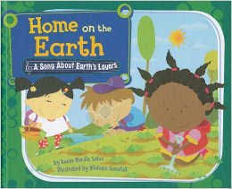 Home on the Earth: A Song About Earth's Layers (Science Songs) by Laura Purdie Salas