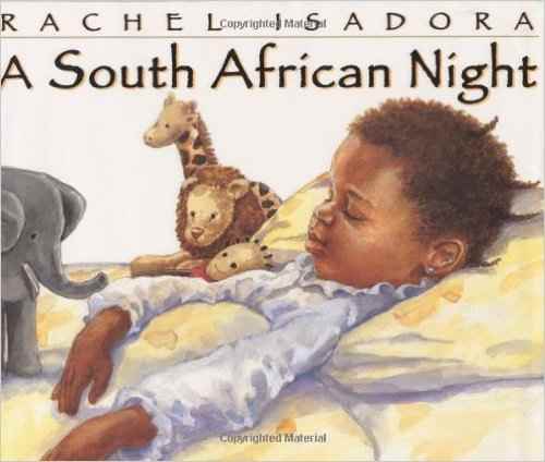 A South African Night Hardcover &ndash; April 14, 1998 by Rachel Isadora - All images are from amazon.com .