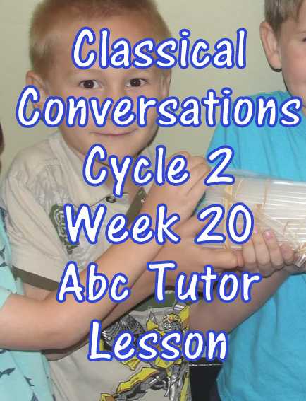 CC Classical Conversations Cycle 2 Week 20 Abc Tutor Plan