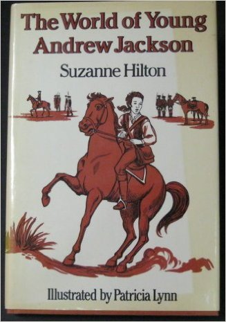 The World of Young Andrew Jackson by Suzanne Hilton