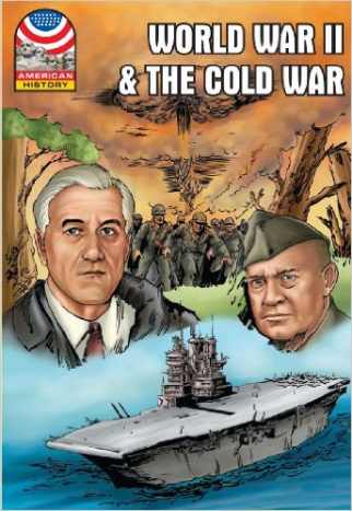 World War II &amp; the Cold War: 1940-1960- Graphic U.S. History (Saddleback Graphic: U.S. History) by Saddleback Educational Publishing - Book images are from amazon.com.