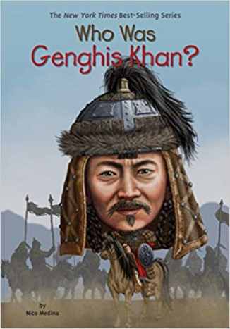 Who Was Genghis Khan? by Nico Medina 
