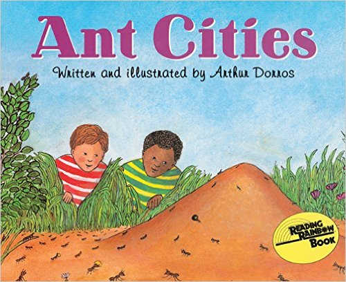 Ant Cities (Lets Read and Find Out Books) (Let's-Read-and-Find-Out Science 2) by Arthur Dorros - All images are from amazon.com.