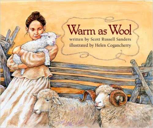 Warm as Wool by Scott Russell Sanders - All images are from amazon.com.