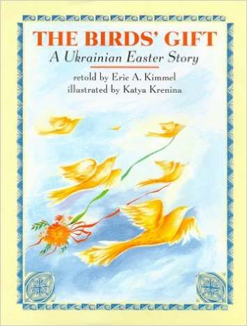 The Birds' Gift: A Ukrainian Easter Story by Eric A. Kimmel