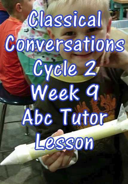 Classical Conversations Cycle 2 Week 9 Abc Tutor Plan