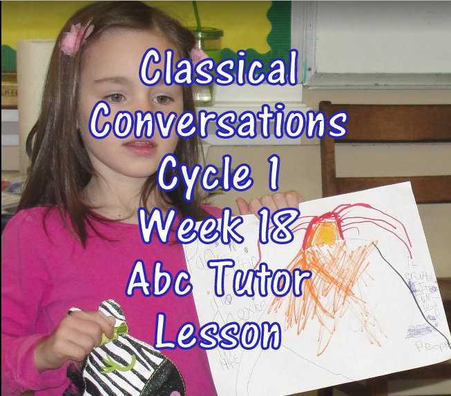 Classical Conversations Cycle 1 Week 18 Abc Tutor Plan
