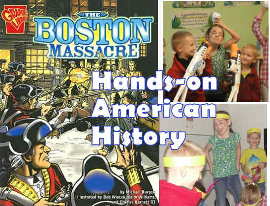 Hands-on American History: Boston Massacre & Boston Tea Party