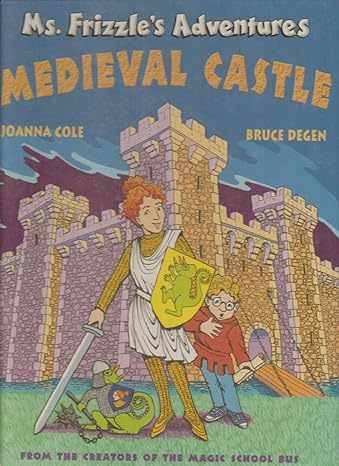 Ms. Frizzle's Adventures: Medieval Castle by Joanna Cole