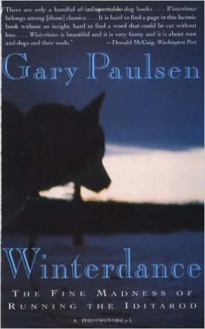 Winterdance: The Fine Madness of Running the Iditarod by Gary Paulsen