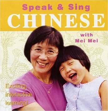 Speak & Sing Chinese w/Mei Mei by Mei Mei Hu 