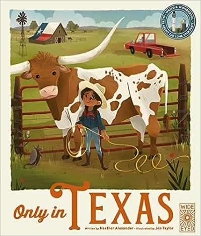 Only in Texas: Weird and Wonderful Facts About the Lone Star State by Heather Alexander - All book images are from amazon