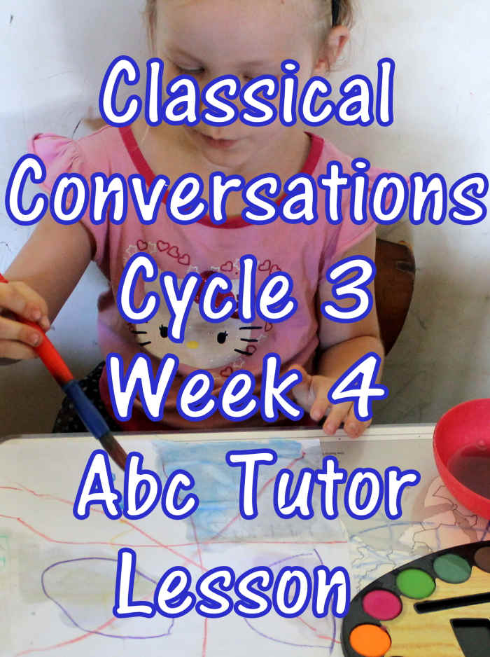 Classical Conversations CC Cycle 3 Week 4 Lesson for Abecedarians - CC C3W4