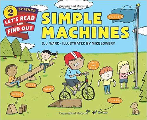 Simple Machines (Let's-Read-and-Find-Out Science 2) by D. J. Ward - Image credit: amazon.com