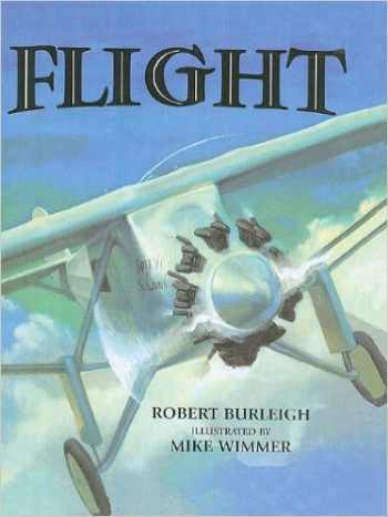 Flight: The Journey of Charles Lindbergh by Robert Burleigh - All images are from amazon.com.