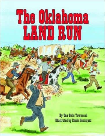 The Oklahoma Land Run by Una Belle Townsend - Images are from amazon.com unless otherwise noted.