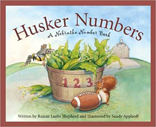 Husker Numbers: A Nebraska Number Book (America by the Numbers) by Rajean Luebs Shepherd