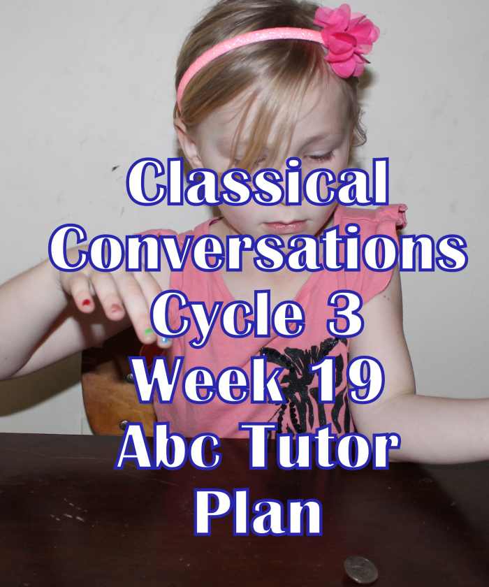 Classical Conversations CC Cycle 3 Week 19 Lesson for Abecedarians - CC C3W19