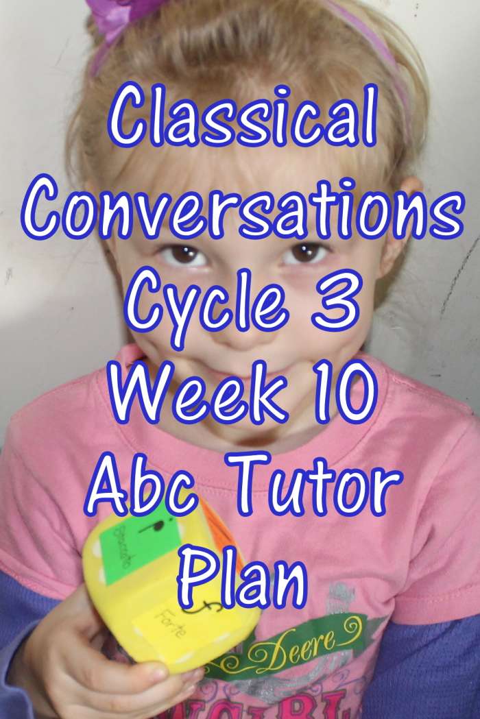 Classical Conversations CC Cycle 3 Week 10 Lesson for Abecedarians - CC C3W10