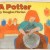 A Potter by Douglas Florian - Images are from amazon.com.