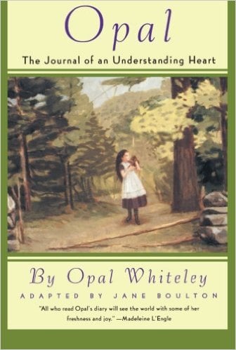 Opal: The Journal of an Understanding Heart by Opal Whiteley