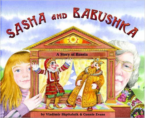 Sasha &amp; Babushka: A Story of Russia - a Make Friends Around the World Storybook by Cornelia Evans  - Images are from amazon.com