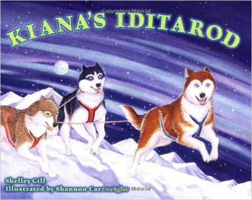 Kiana's Iditarod by Shelley Gill