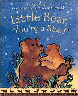 Little Bear, You're a Star!: A Greek Myth About the Constellations by Jean Marzollo