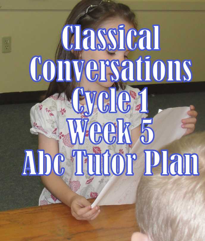 Classical Conversations Cycle 1 Week 5 Abc Tutor Plan