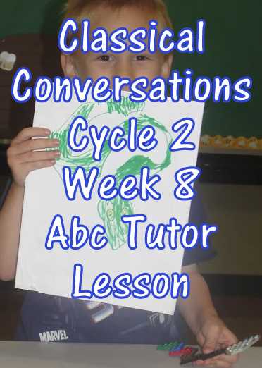Classical Conversations Cycle 2 Week 8 Abc Tutor Lesson Plan