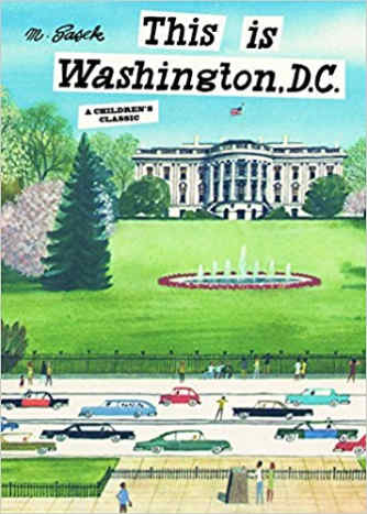 This is Washington, D.C. by Miroslav Sasek (Book images are from amazon .com.)