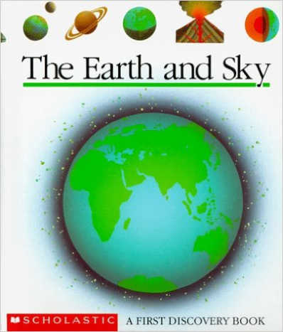 The Earth and Sky (First Discovery Books) by Jean-Pierre Verdet - Images are from amazon.com